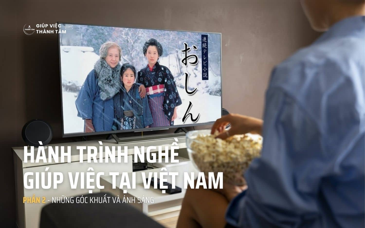 Hành trình nghề giúp việc tại Việt Nam (Phần 2): Những góc khuất và ánh sáng