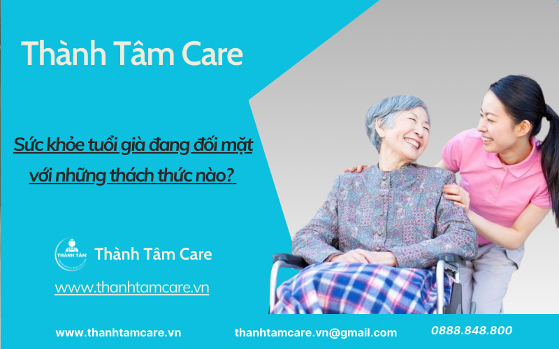 Sức khỏe tuổi già đang đối mặt với những thách thức nào?