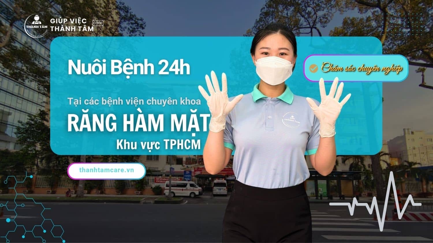 Dịch Vụ Nuôi Bệnh Chăm Sóc 24/24 Tại Các Bệnh Viện Răng Hàm Mặt TP.HCM
