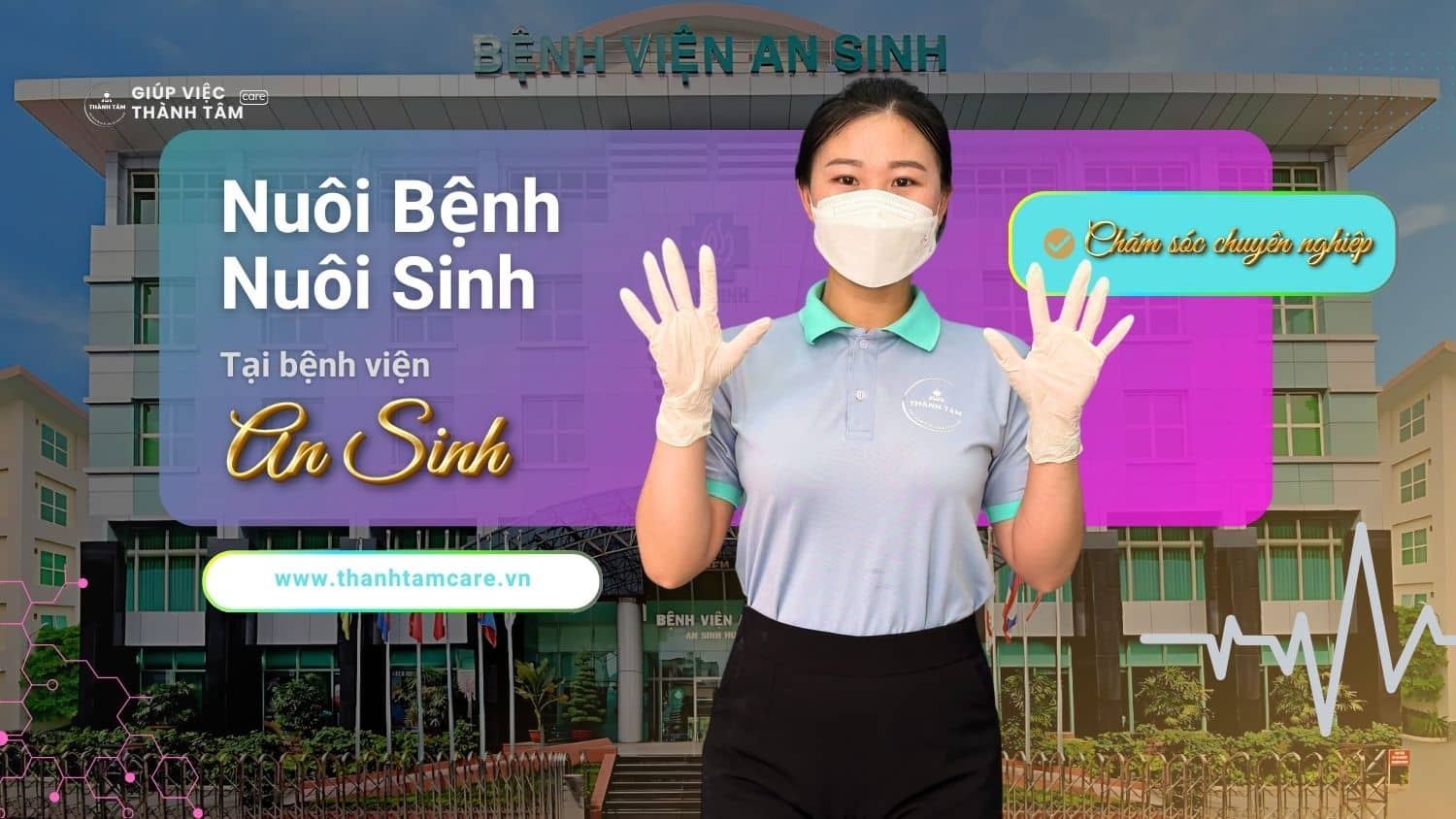 Thành Tâm Care đồng hành cùng bạn chăm sóc người thân tại Bệnh viện An Sinh