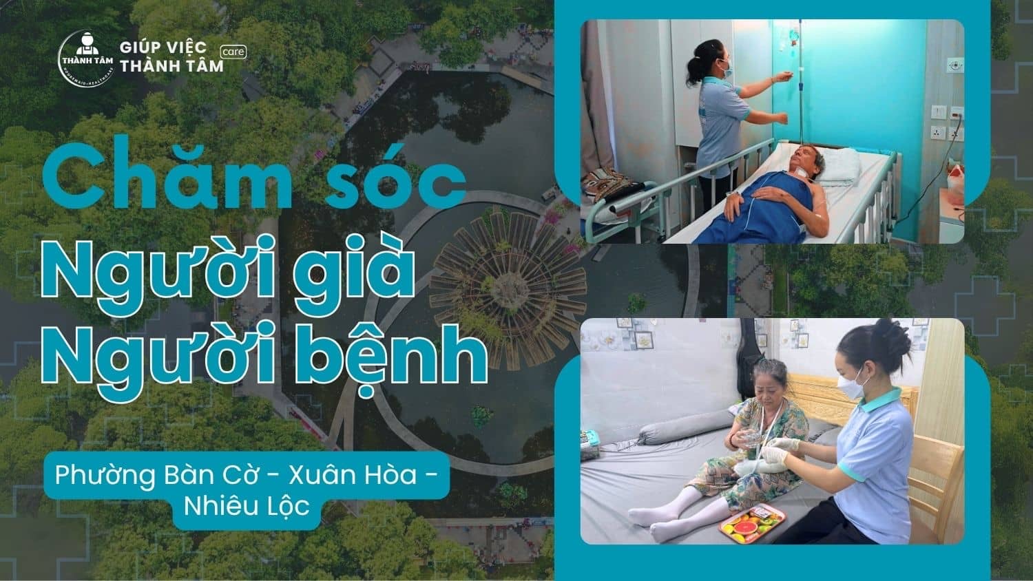 Dịch vụ Chăm Sóc Người Già, Người Bệnh tại 3 Phường: Bàn Cờ - Xuân Hòa - Nhiêu Lộc (Quận 3 cũ)