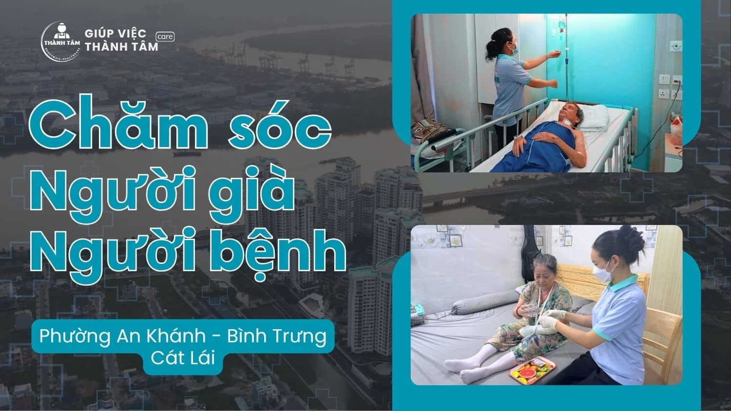 Diện mạo mới An Khánh - Bình Trưng - Cát Lái: Dịch vụ chăm sóc Người già, Người bệnh xứng tầm