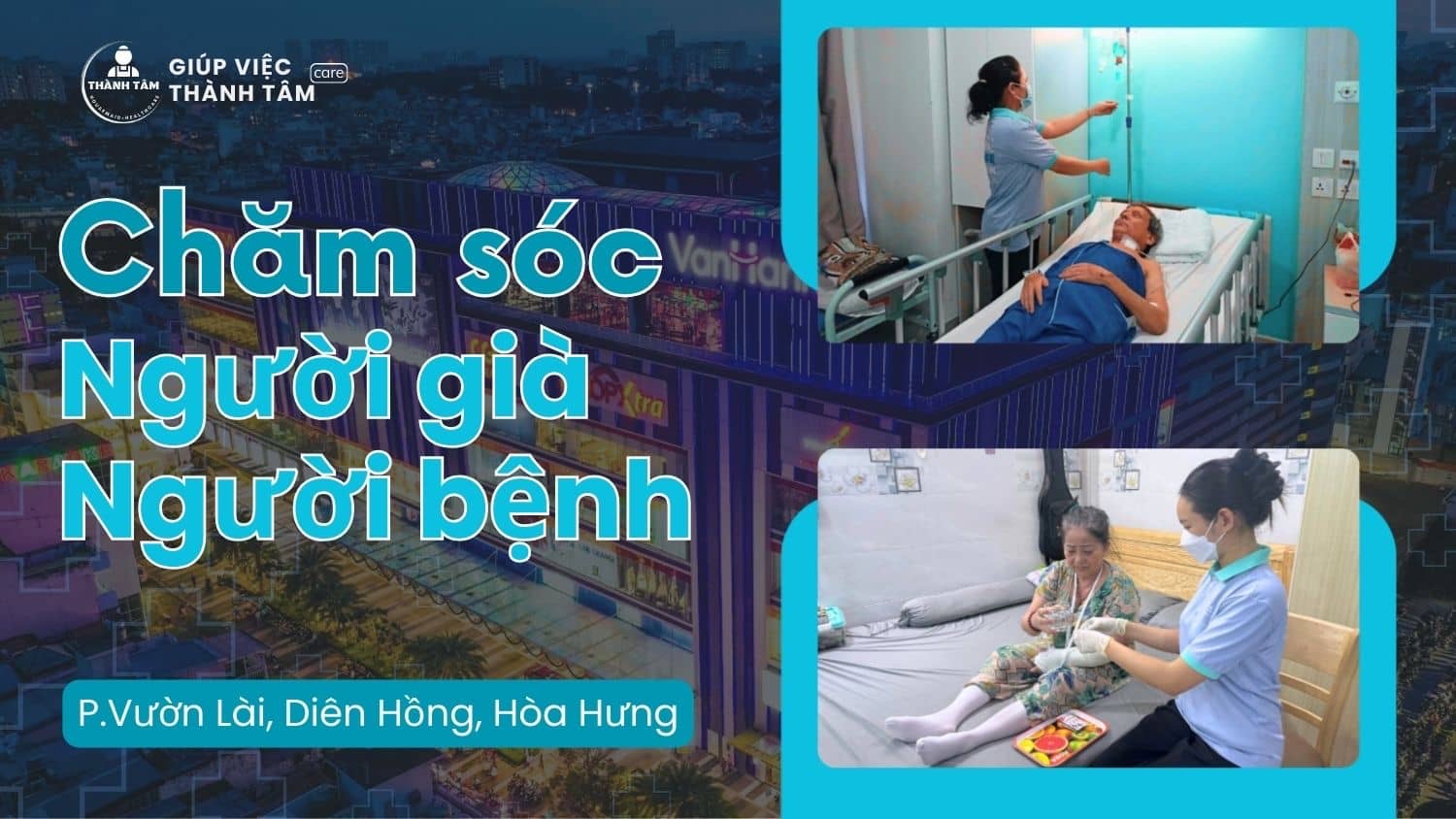 Dịch vụ chăm sóc người già, người bệnh tại 3 Phường Vườn Lài, Diên Hồng, Hòa Hưng (Quận 10 cũ)