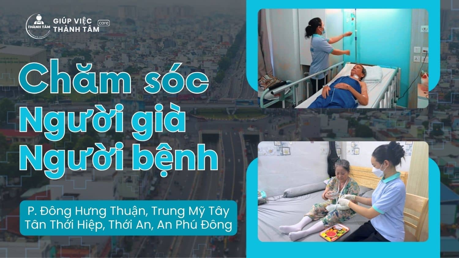 Dịch Vụ Chăm Sóc Người Già, Người Bệnh Tại 5 Phường Mới Quận 12 Sau Sáp Nhập