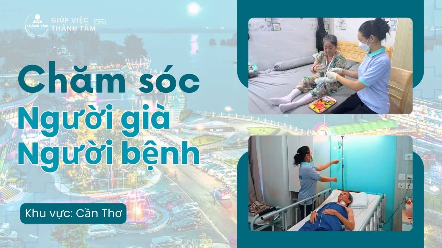 Dịch vụ chăm sóc người già, người bệnh tại Cần Thơ
