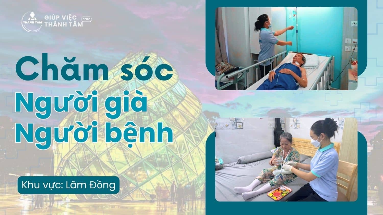 Dịch vụ chăm sóc người già, người bệnh tại Lâm Đồng: Lựa chọn tinh tế