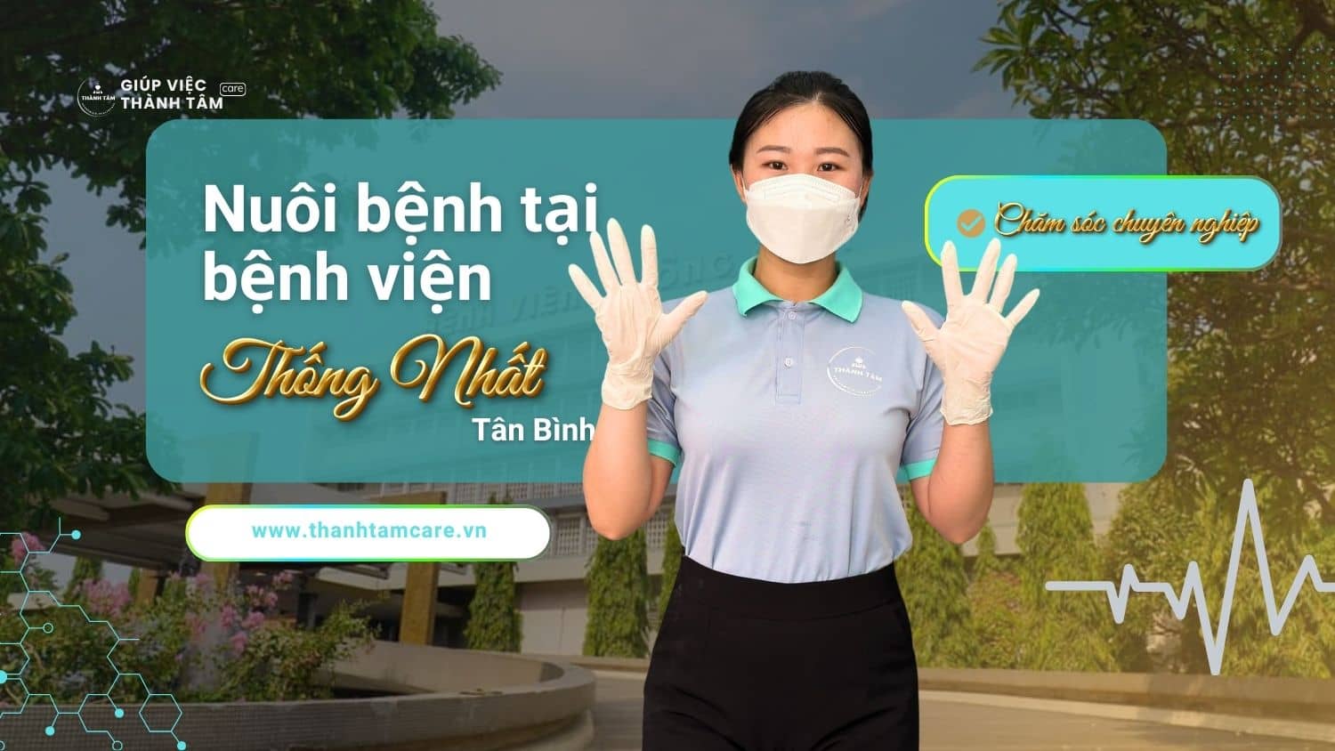 Thuê người chăm sóc bệnh nhân tại bệnh viện Thống Nhất