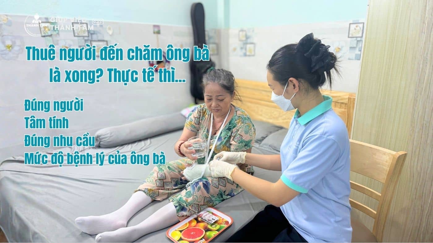 Thuê người chăm sóc người già tại nhà - Hiểu đúng để tránh “tiền mất, áp lực mang”